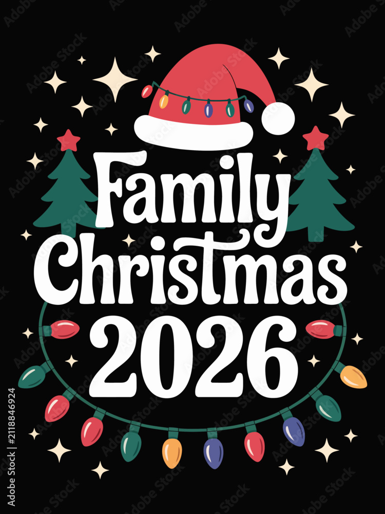 Obraz premium a Santa hat and Christmas trees with colorful lights framing the text 'Family Christmas 2026'.