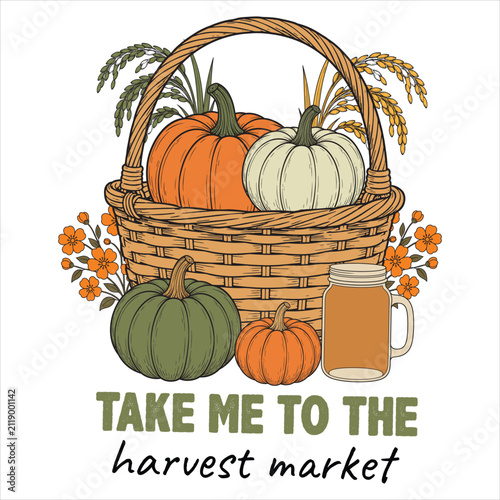 Autumn Harvest Wicker Basket with Pumpkins Flowers and Cider Mason Jar, Take Me To The Harvest Market Vector Illustration