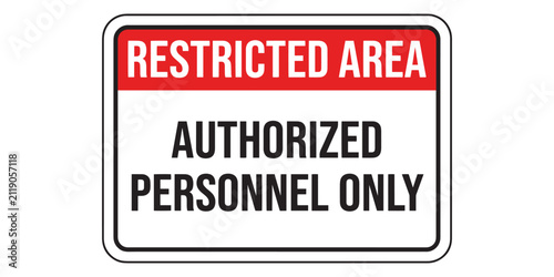 Restricted area authorized personnel only regulatory signage graphic