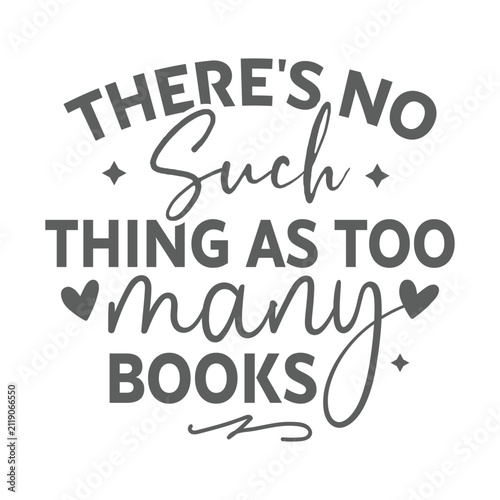 There's No Such Thing As Too Many Books Design