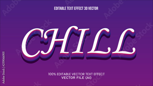 '' CHILL '' TEXT EFFECT 3D VECTOR FOR ALL YOUR NEEDS