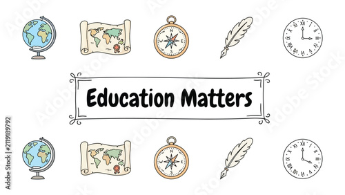 Fotografie Education Matters: A collection of symbolic items representing knowledge and learning surrounds a central banner that proclaims Education Matters, featuring globes, maps, compasses, quills