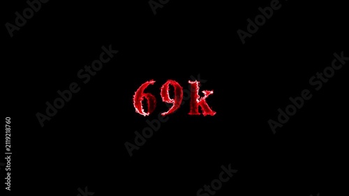 Fiery 69k text glowing on black background with digital effects.