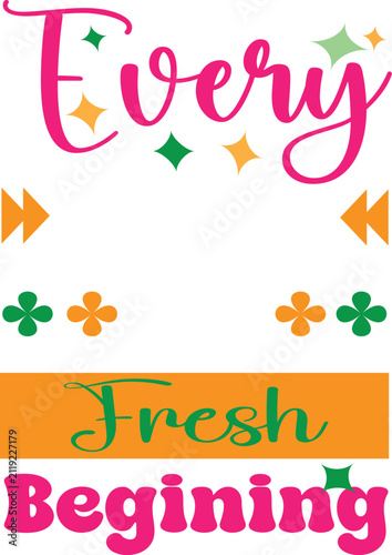 Every Fresh Beginning – Colorful Hand Lettering Typography Design with Floral Elements