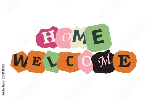 Welcome home text collage with colorful letters, typography