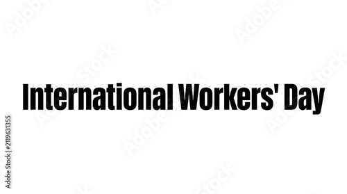 Bold text reading International Workers' Day on white background