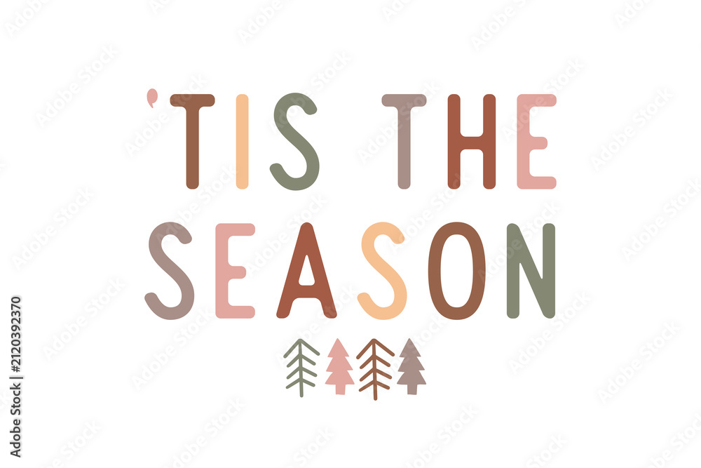Fototapeta premium Tis The Season Pastel Christmas Typography With Small Trees And Cozy Holiday Design