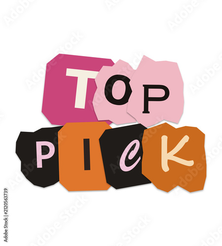 Top pick text written on colorful torn paper collage letters