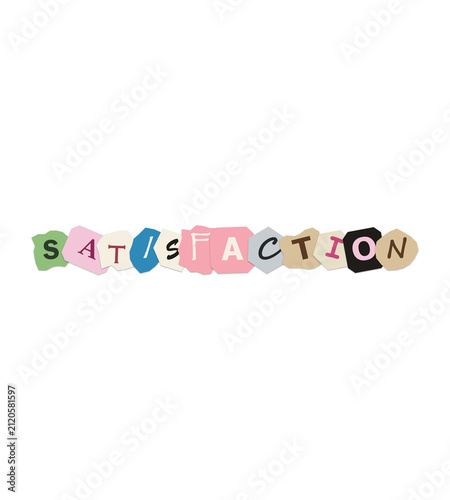 Satisfaction word made of colorful torn paper letters