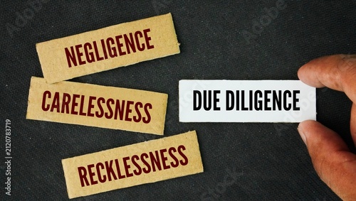 Foto The opposite words of due diligence are Negligence, Carelessness, Recklessness