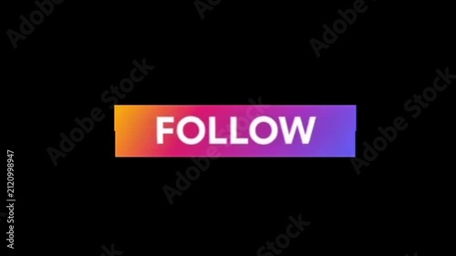 Dynamic 'FOLLOW' button with a vibrant gradient design, perfect for social media engagement, online subscriptions, and interactive web content 4K