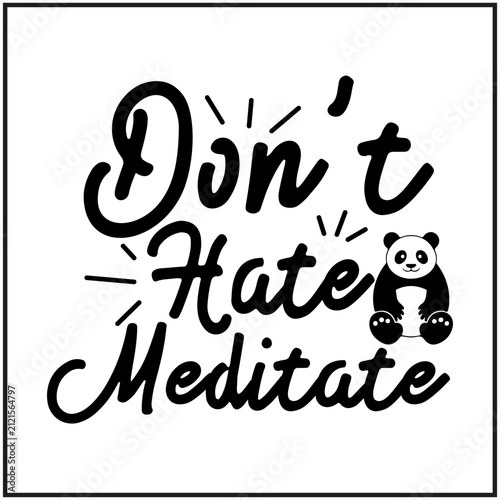 Don't meditate quote with cute sitting panda t-shirt