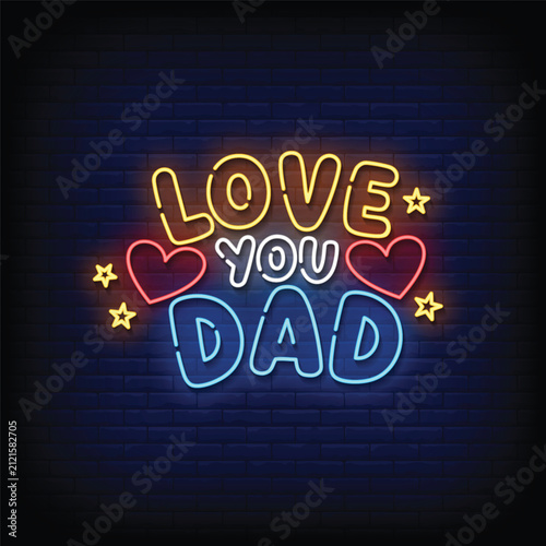 love you dad neon signs vector. love you dad design template neon sign  light banner  neon signboard.vector