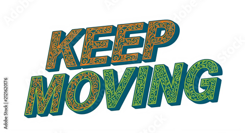 Colorful motivational text saying keep moving with vibrant green and yellow letters
