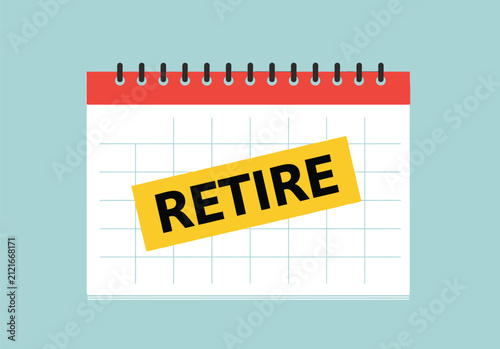 Calendar with yellow retire sticker isolated on blue background representing planning financial future goals for senior citizens ready to stop working permanently.