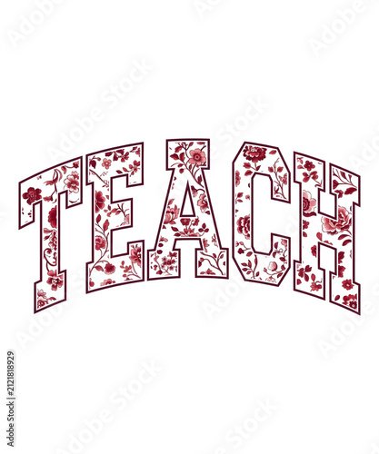 Floral TEACH Teacher PNG | Vintage Flower Teacher Typography Back to School T-Shirt Design