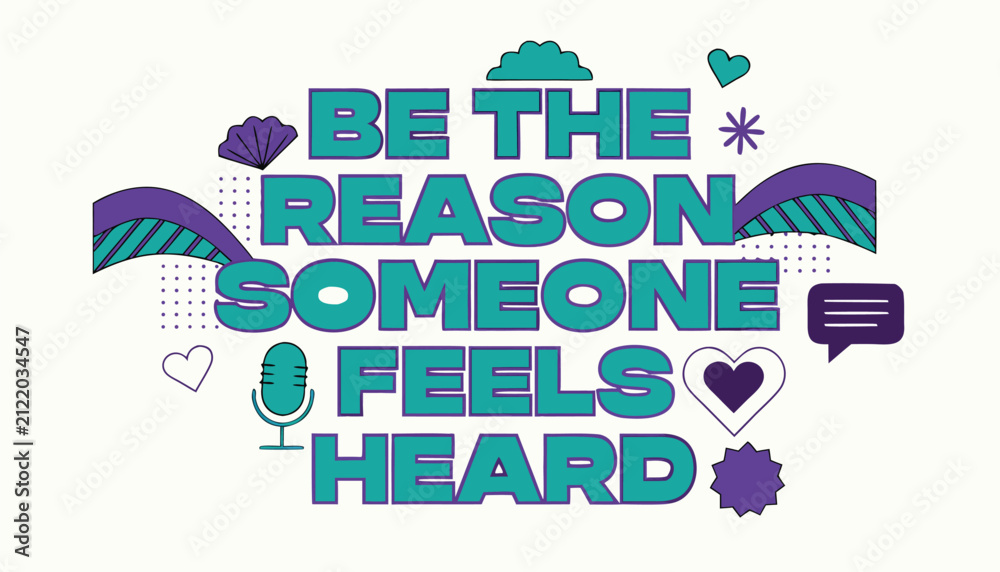Fototapeta premium Be the reason someone feels heard national suicide prevention month