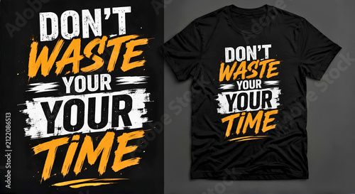 Motivational 'Don't Waste Your Time' Grunge T-Shirt Design