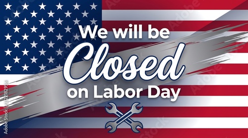 Labor Day Closed Sign with US Flag Background and Crossed Wrenches Graphic for Business Social Media Announcements