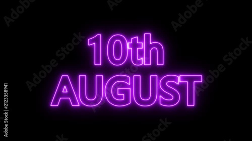 neon date text 10th august on black background. Animated glowing flickering neon inscription 10th August.