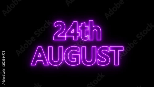 neon date text 24th august on black background. Animated glowing flickering neon inscription 24th August.