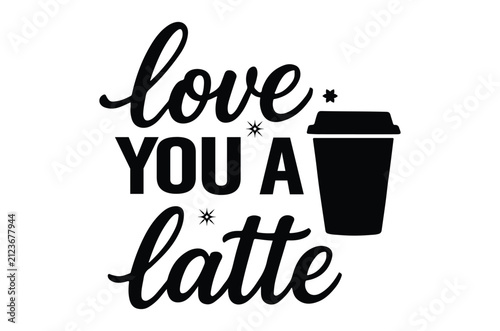 Coffee Cup Silhouette With Typography Black On White Background