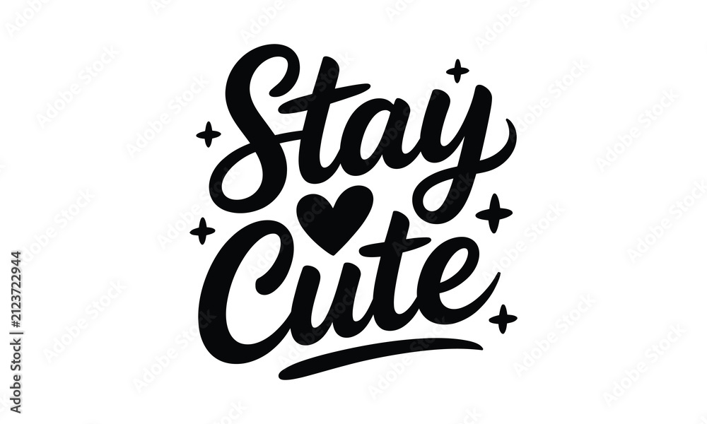 Fototapeta premium Black and white hand lettered typography design featuring the phrase stay cute with a small heart and decorative sparkles isolated background