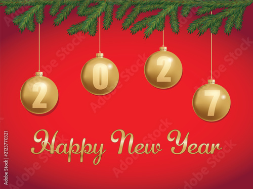 Vector illustration for Happy New Year 2027 celebration. Four gold ornament balls hang from evergreen branches against a vibrant red gradient background, featuring elegant golden typography.