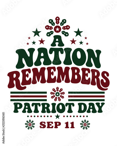 Patriot Day September 11 remembrance design featuring a nation remembers inspirational quote