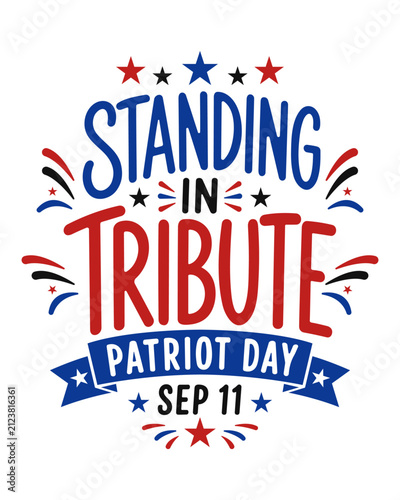 Standing in tribute Patriot Day September 11 typography design with patriotic ribbon and stars