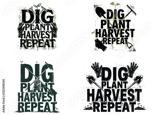 Dig plant harvest repeat typography. Gardening quotes for t-shirt design.