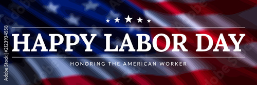 Happy Labor Day celebration banner with American flag honoring workers nationwide
