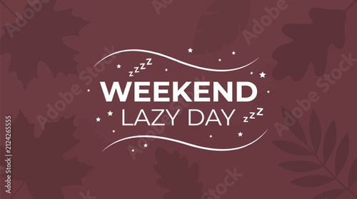 Weekend lazy day typography design featuring minimalist fall foliage motifs against a deep brown backdrop with relaxing weekends surrounded surrounded simple graphic