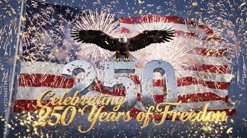 USA 250 Years Freedom Celebration Eagle Fireworks American Flag Anniversary