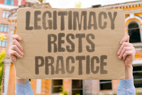 Foto "Legitimacy Rests Practice" Shows that authority depends on consistent good performance