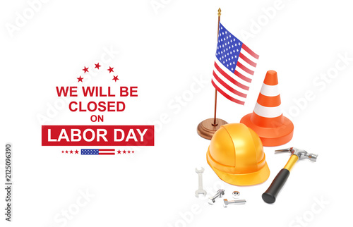 Labor Day Background. Construction tools and American flag with text - We will be Closed on Labor Day