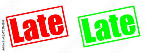 Red and green rubber stamps with the word 'Late' on transparent background
