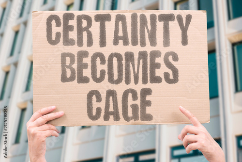 Bild auf Leinwand "Certainty Becomes Cage" Rigid beliefs trap us when the world changes