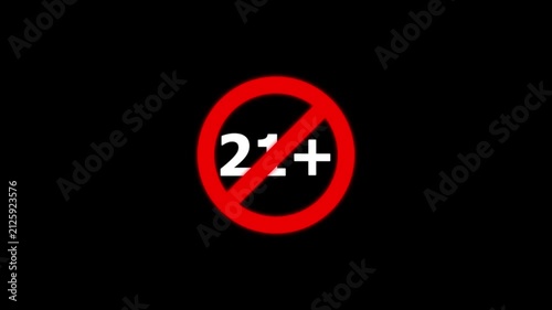21 plus age restriction warning sign animation, motion symbol age limit prohibition