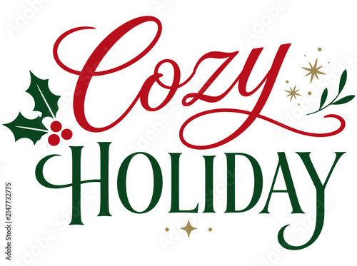 Cozy Holiday festive typography, red script lettering, green serif text, holly berries and star accents for cards posters apparel invitations
