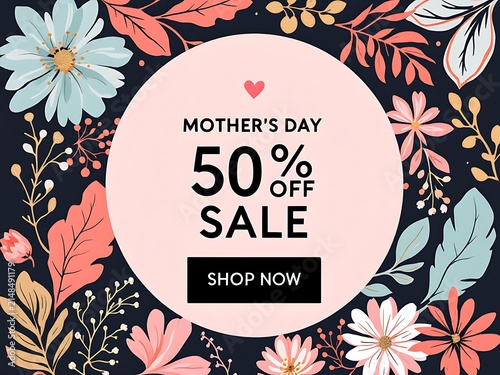 Celebrate Mothers Day with a Special 50 Percent Off Sale Surrounded by Blooming Flowers and Botanical Elements Promoting a Shopping Event