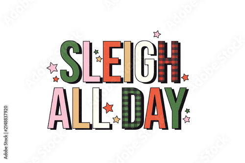 Obraz na płótnie Sleigh All Day Quote Plaid Typography Christmas Holiday Apparel Graphic Vector A