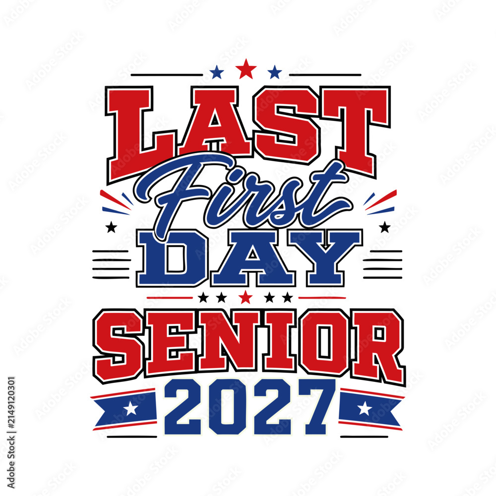 Fototapeta premium Last first day senior 2027 typography design for high school graduation apparel and back to school projects