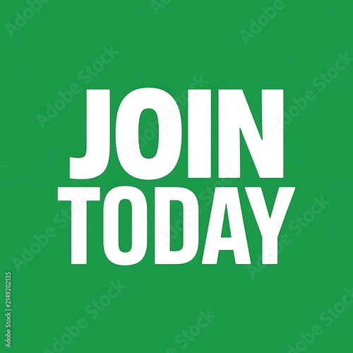 Join today text sign with white letters on green background