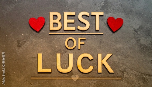 Best of Luck Wooden Letters Artwork Textured Gray Surface Heart Shapes Encouraging Message Positive Motivation Decorative Design Inspiration