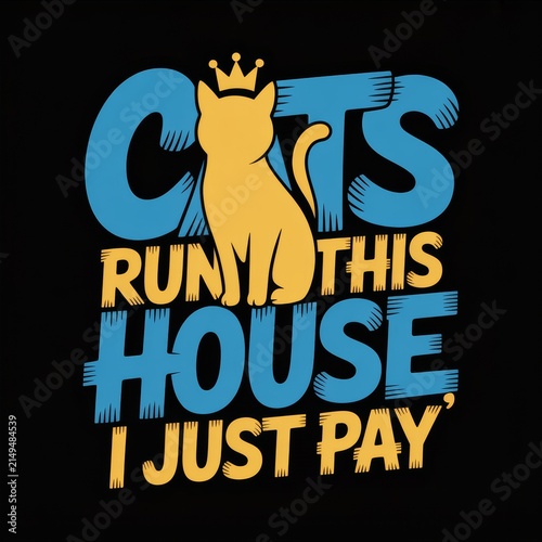 Cats Run This House I Just Pay Typography T-Shirt Design