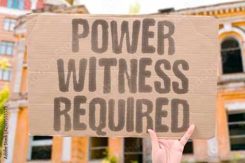 Foto "Power Witness Required" A qualified person must be present for signing