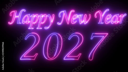 Happy new year 2027 neon glowing text a digital featuring the happy
