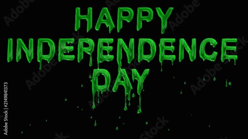 Happy Independence Day text with green liquid drops effect on plain black background