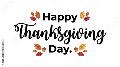 Happy thanksgiving day typography design with colorful autumn leaves isolated on a white background for seasonal holiday greeting cards